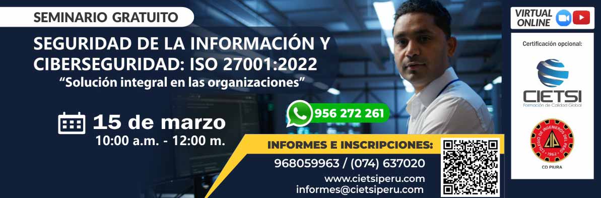 SEMINARIO GRATUITO SEGURIDAD DE LA INFORMACIÓN Y CIBERSEGURIDAD: ISO 27001:2022 